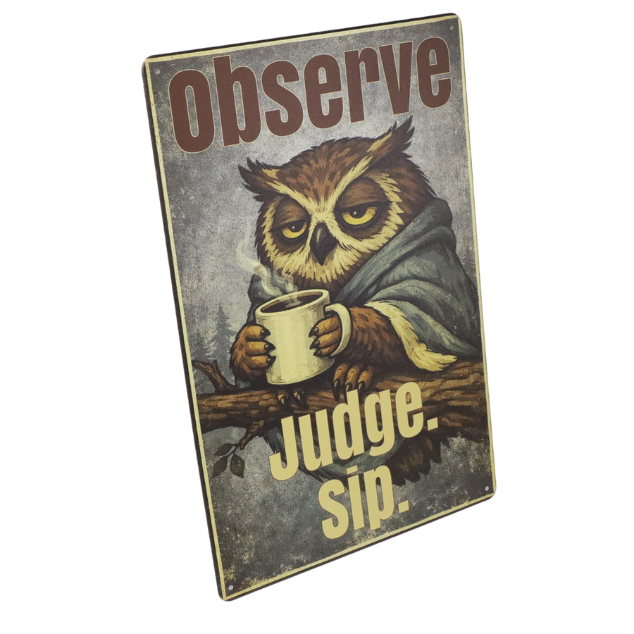 "Observe. Judge. Sip." 20x30cm FUNNY OWL METAL WALL-ART SIGN