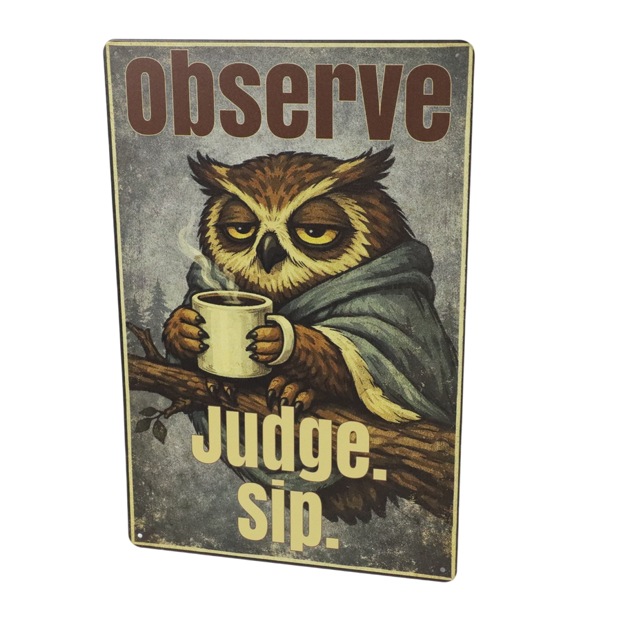 "Observe. Judge. Sip." 20x30cm FUNNY OWL METAL WALL-ART SIGN