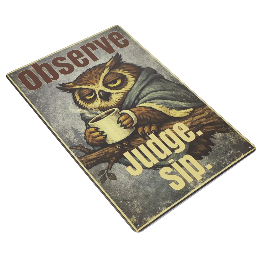 "Observe. Judge. Sip." 20x30cm FUNNY OWL METAL WALL-ART SIGN