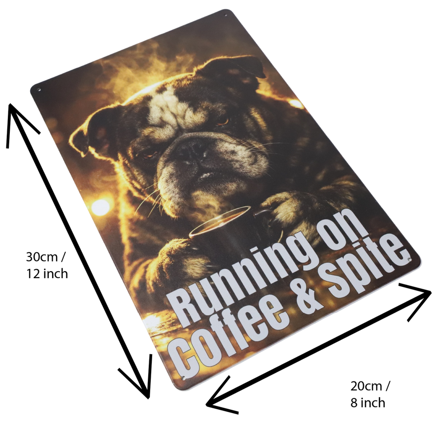 "Running on Coffee & Spite." 20x30cm FUNNY DOG METAL WALL-ART SIGN