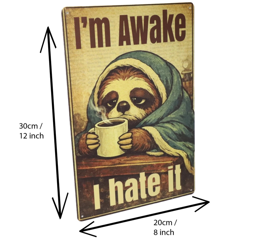 Im awake I hate it sloth metal sign detail