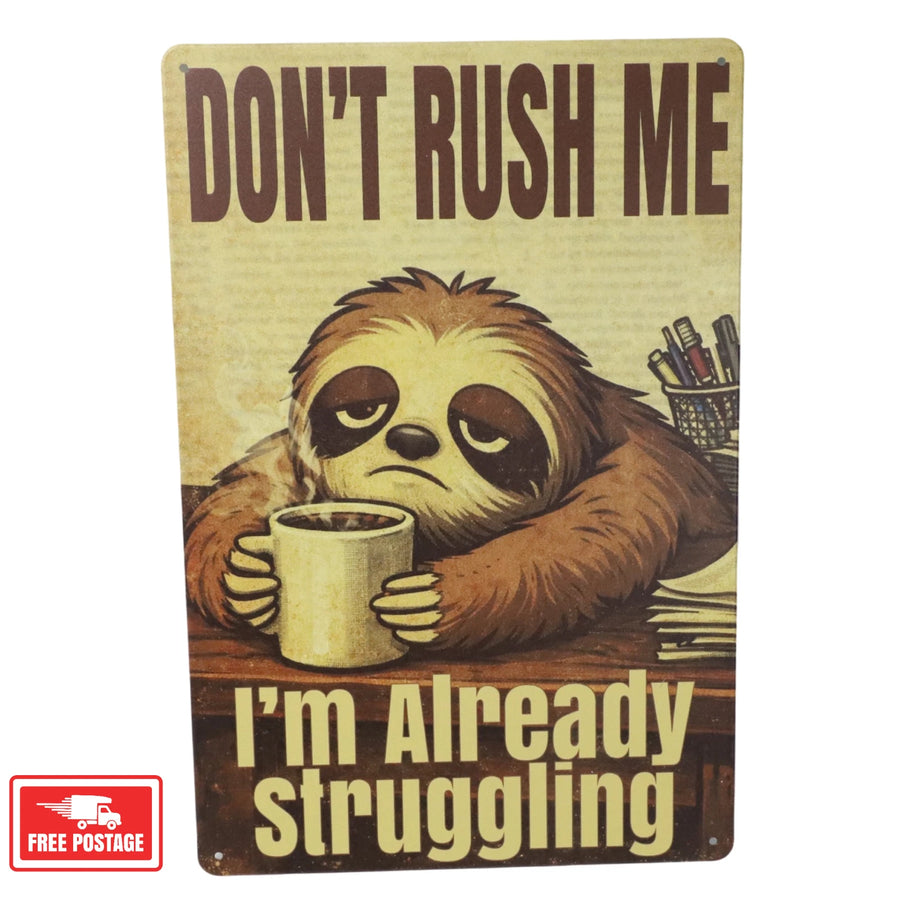 Don't Rush Me sloth metal sign on wall