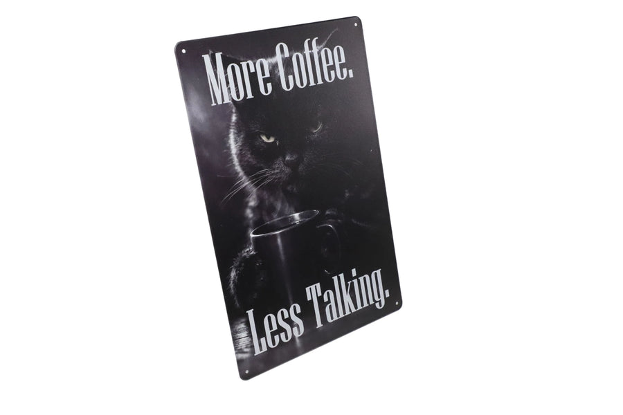 More Coffee Less Talking metal sign close up