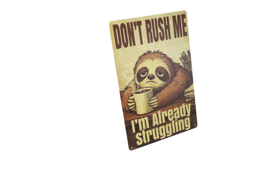 Don't Rush Me sloth metal sign close up