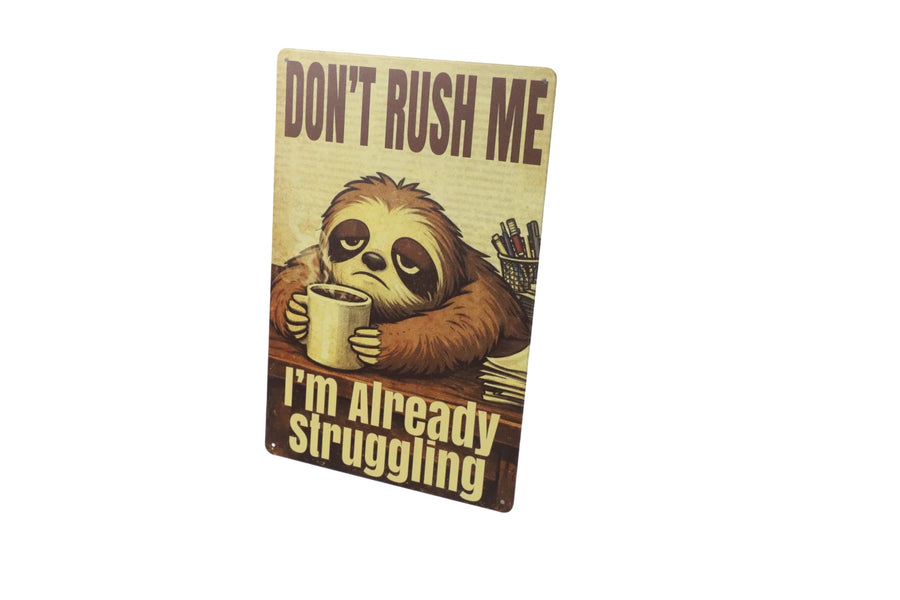 Don't Rush Me sloth metal sign corner mounting holes