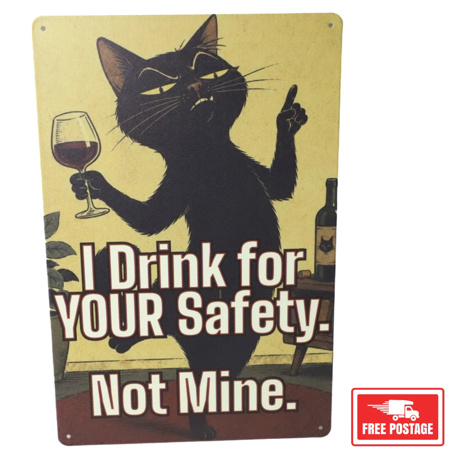 I Drink for Your Safety Not Mine cat metal sign