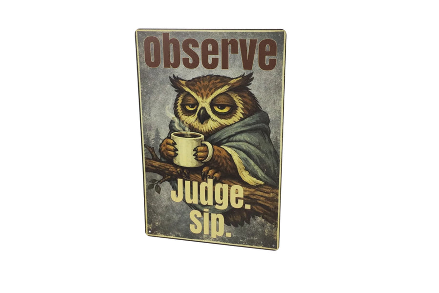 Observe Judge Sip owl metal sign back