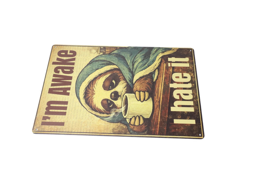 Im awake I hate it sloth metal sign full view