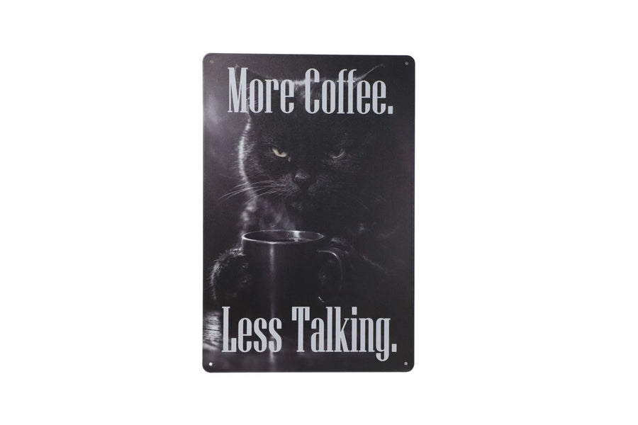 More Coffee Less Talking metal sign on wall