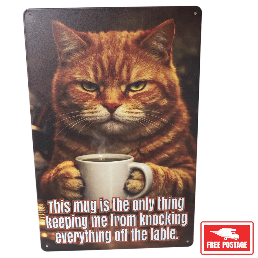This Mug is the Only Thing Keeping Me metal sign on wall