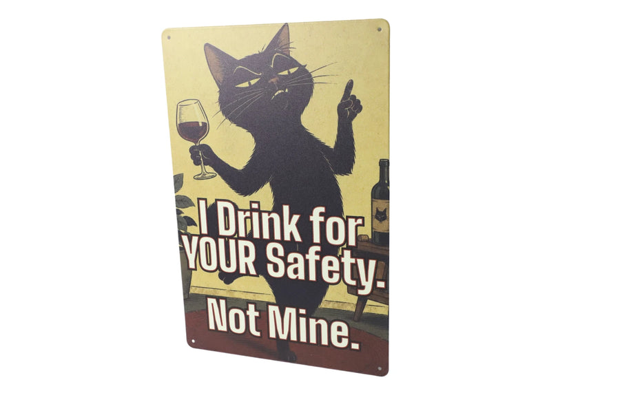 I Drink for Your Safety Not Mine metal sign texture