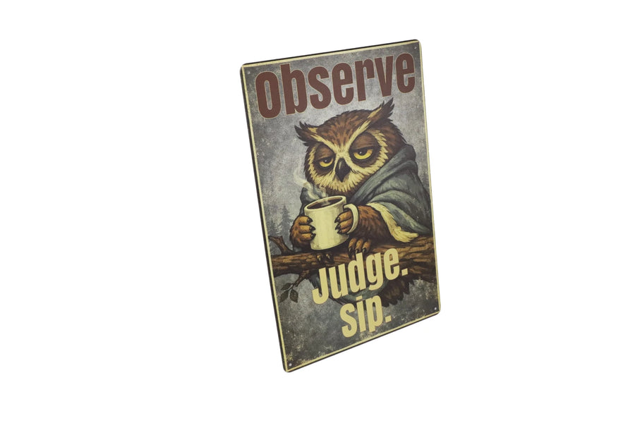 Observe Judge Sip owl metal sign texture