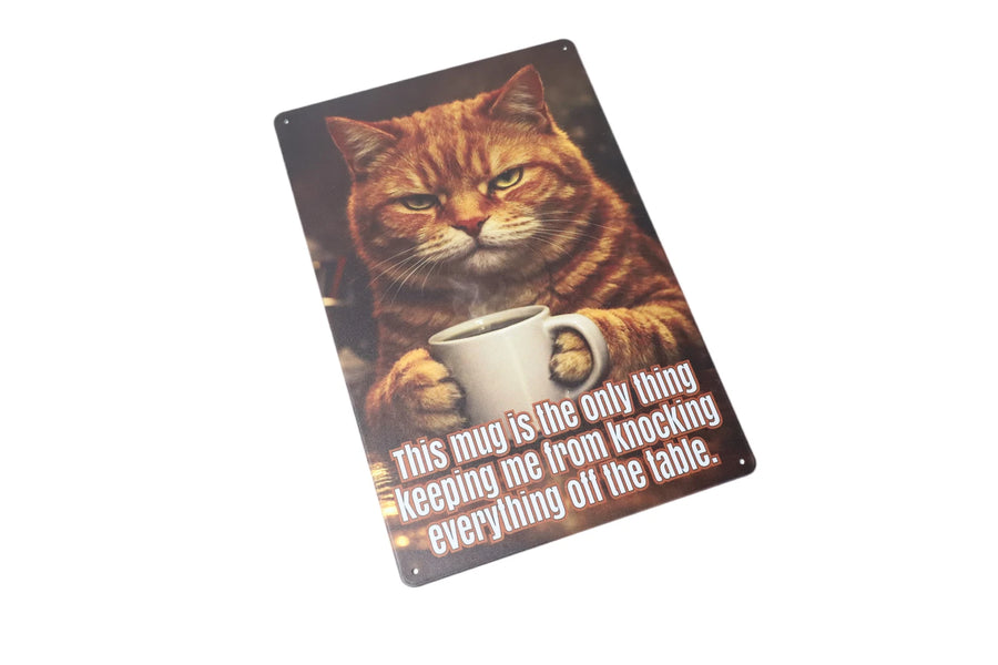 This Mug is the Only Thing Keeping Me metal sign back