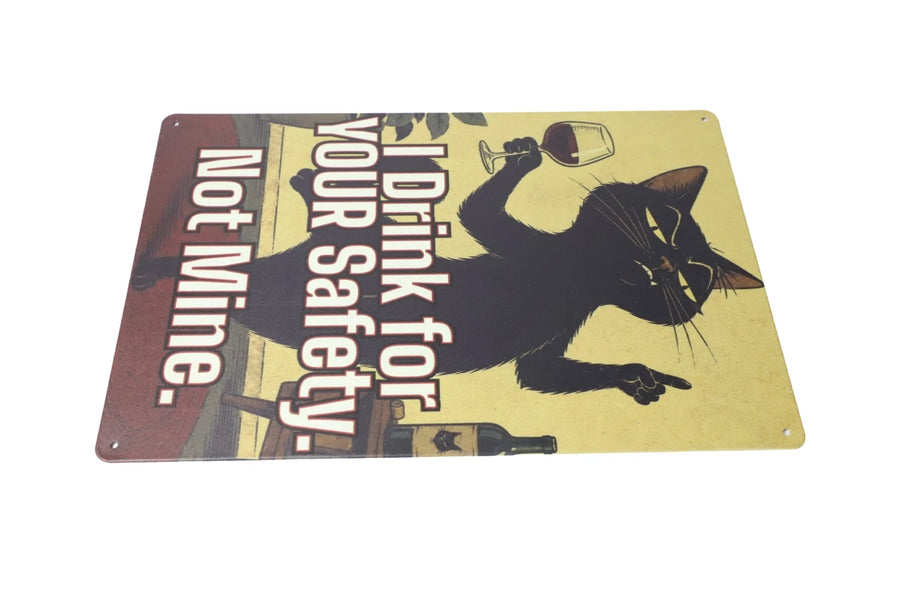 I Drink for Your Safety Not Mine metal sign size reference